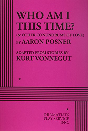 Who Am I This Time? & Other Conundrums of Love