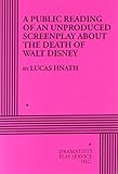 A Public Reading of an Unproduced Screenplay About the Death of Walt Disney