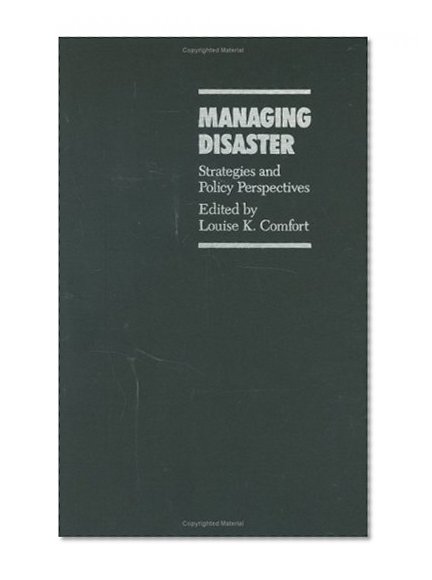 Managing Disaster: Strategies and Policy Perspectives (Duke Press Policy Studies)