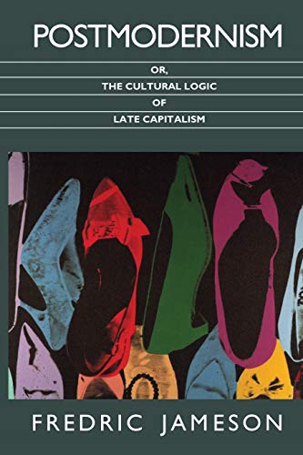Book Cover Postmodernism, or, The Cultural Logic of Late Capitalism (Post-Contemporary Interventions)