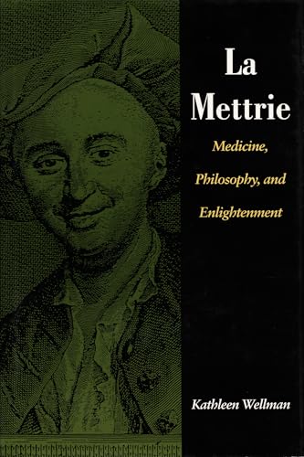 La Mettrie: Medicine, Philosophy, and Enlightenment