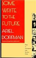 Some Write to the Future: Essays on Contemporary Latin American Fiction