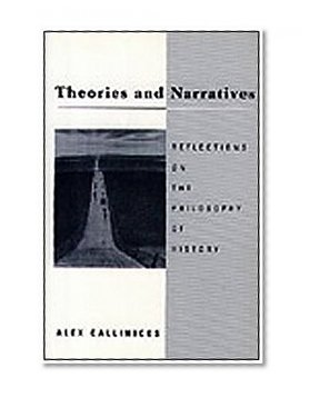 Theories and Narratives: Reflections on the Philosophy of History (Post-Contemporary Interventions)