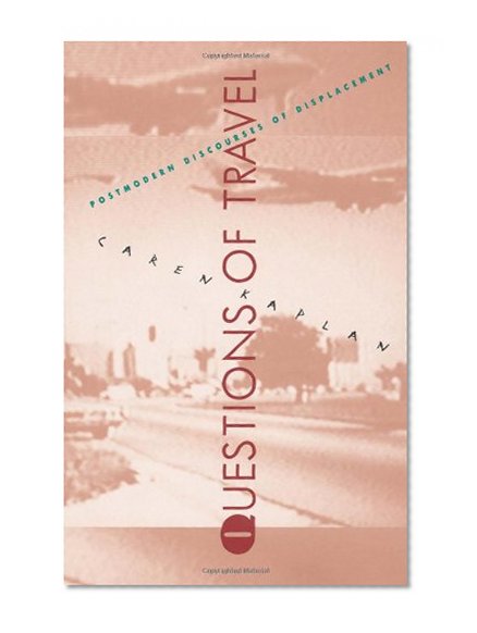 Questions of Travel: Postmodern Discourses of Displacement (Post-Contemporary Interventions)