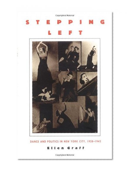 Stepping Left: Dance and Politics in New York City, 1928â€“1942
