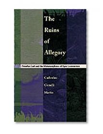 The Ruins of Allegory: Paradise Lost and the Metamorphosis of Epic Convention