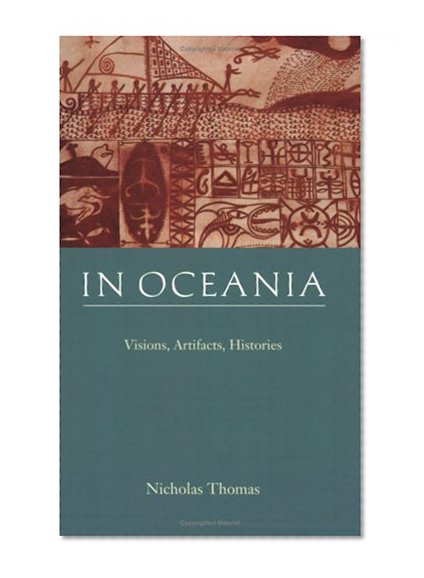 In Oceania: Visions, Artifacts, Histories