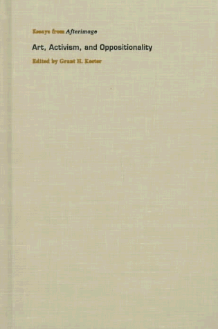 Art, Activism, and Oppositionality: Essays from <U>Afterimage</U>