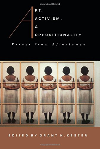 Art, Activism, and Oppositionality: Essays from <U>Afterimage</U>