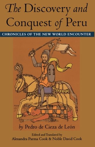 The Discovery and Conquest of Peru (Latin America in Translation)