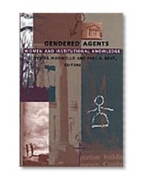 Gendered Agents: Women and Institutional Knowledge (a boundary 2 book)
