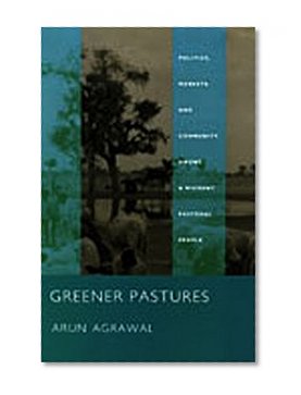 Greener Pastures: Politics, Markets, and Community among a Migrant Pastoral People