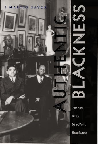 Authentic Blackness: The Folk in the New Negro Renaissance (New Americanists)