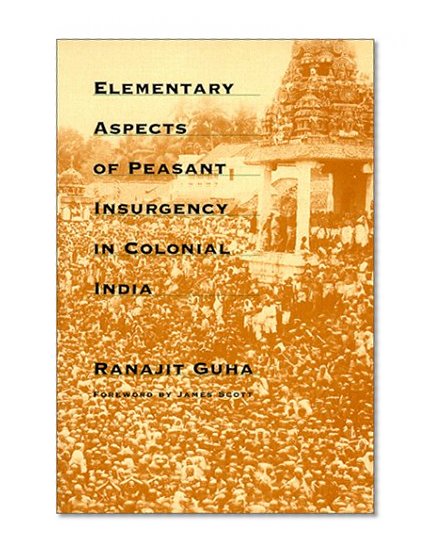 Elementary Aspects of Peasant Insurgency in Colonial India