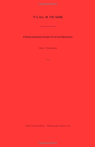 It's All in the Game: A Nonfoundationalist Account of Law and Adjudication