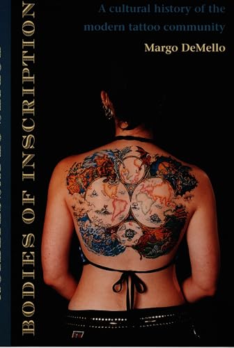 Bodies of Inscription: A Cultural History of the Modern Tattoo Community
