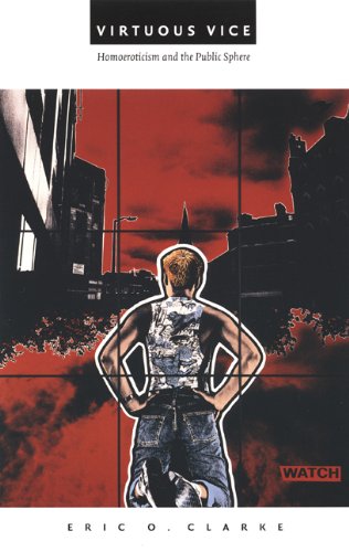 Virtuous Vice: Homoeroticism and the Public Sphere (Series Q)
