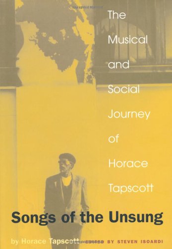 Songs of the Unsung : The Musical and Social Journey of Horace Tapscott