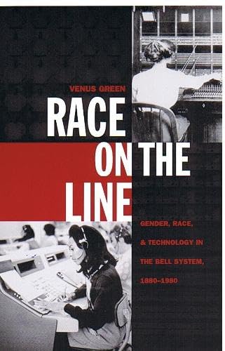 Race on the Line: Gender, Labor, and Technology in the Bell System, 1880â€“1980
