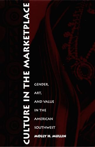 Culture in the Marketplace: Gender, Art, and Value in the American Southwest (Objects/Histories)