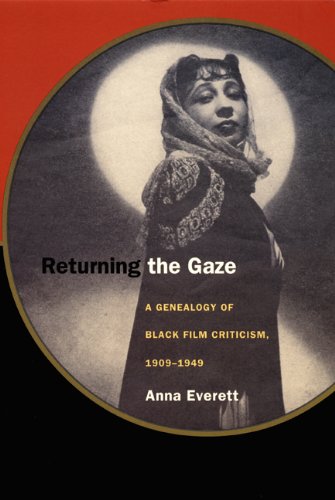 Returning the Gaze: A Genealogy of Black Film Criticism, 1909â€“1949