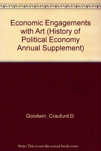 Economic Engagements with Art (History of Political Economy Annual Supplement) (Volume 31)