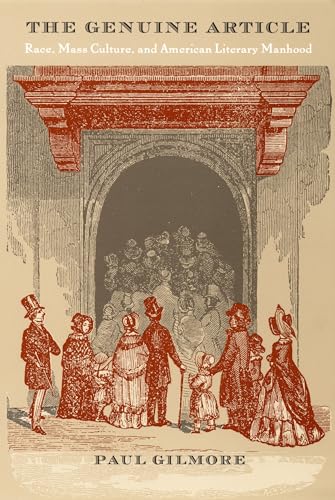 The Genuine Article: Race, Mass Culture, and American Literary Manhood (New Americanists)