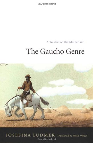 The Gaucho Genre: A Treatise on the Motherland