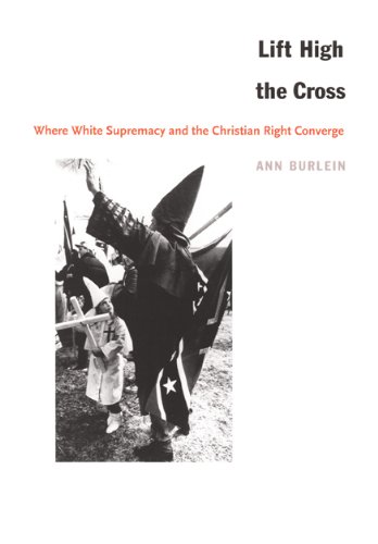 Lift High the Cross: Where White Supremacy and the Christian Right Converge