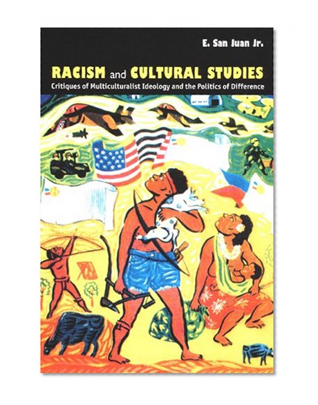 Racism and Cultural Studies: Critiques of Multiculturalist Ideology and the Politics of Difference (New Americanists)