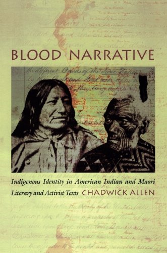 Blood Narrative: Indigenous Identity in American Indian and Maori Literary and Activist Texts (New Americanists)