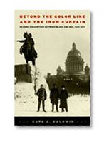 Beyond the Color Line and the Iron Curtain: Reading Encounters between Black and Red, 1922â€“1963 (New Americanists)