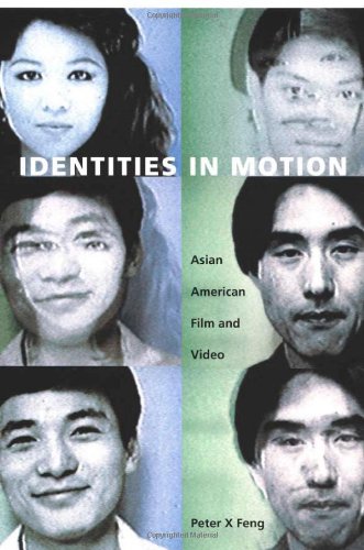 Identities in Motion: Asian American Film and Video