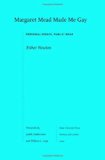 Margaret Mead Made Me Gay: Personal Essays, Public Ideas (Series Q)
