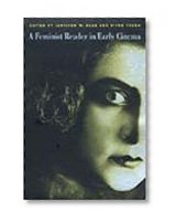 A Feminist Reader in Early Cinema (a Camera Obscura Book)
