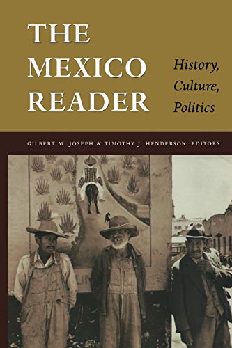 Book Cover The Mexico Reader: History, Culture, Politics (The Latin America Readers)