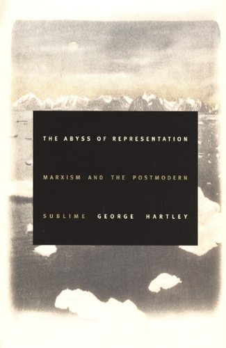 The Abyss of Representation: Marxism and the Postmodern Sublime (Post-Contemporary Interventions)