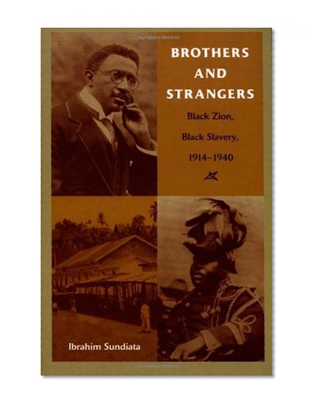 Brothers and Strangers: Black Zion, Black Slavery, 1914â€“1940