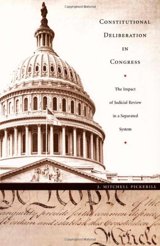 Constitutional Deliberation in Congress: The Impact of Judicial Review in a Separated System (Constitutional Conflicts)