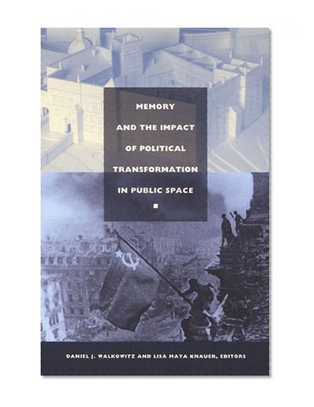 Memory and the Impact of Political Transformation in Public Space (Radical Perspectives)