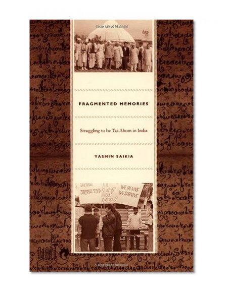 Fragmented Memories: Struggling to be Tai-Ahom in India