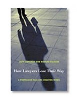 How Lawyers Lose Their Way: A Profession Fails Its Creative Minds