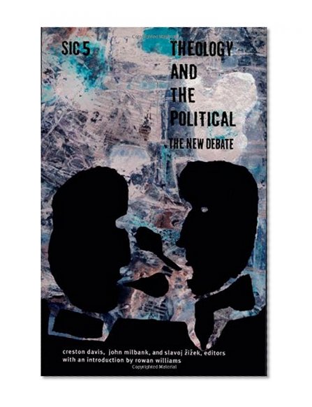 Theology and the Political: The New Debate  (Series: SIC 5)