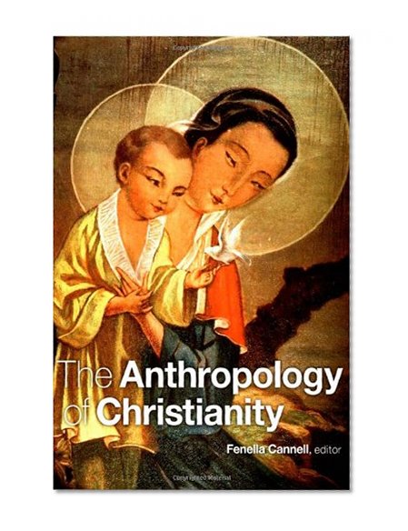 The Anthropology of Christianity