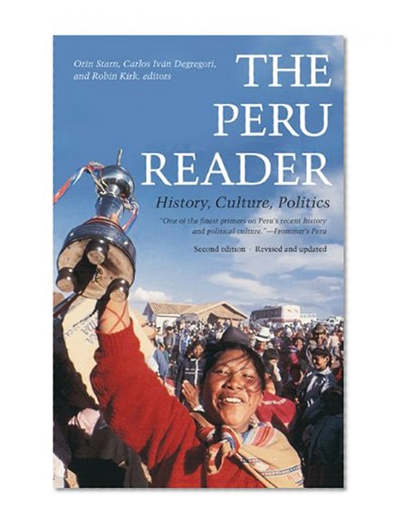 Book Cover The Peru Reader: History, Culture, Politics (The Latin America Readers)