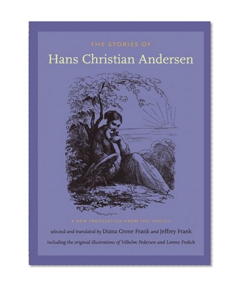 The Stories of Hans Christian Andersen: A New Translation from the Danish