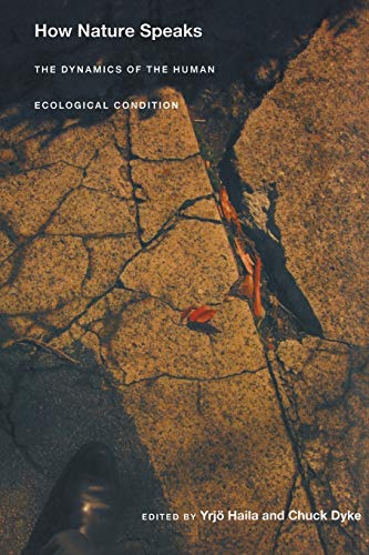 How Nature Speaks: The Dynamics of the Human Ecological Condition (New Ecologies for the Twenty-First Century)