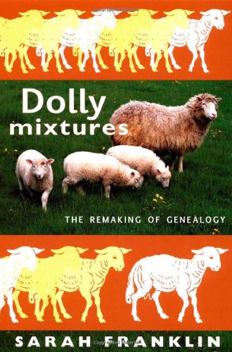 Dolly Mixtures: The Remaking of Genealogy (a John Hope Franklin Center Book)