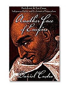 Another Face of Empire: BartolomÃ© de Las Casas, Indigenous Rights, and Ecclesiastical Imperialism (Latin America Otherwise)