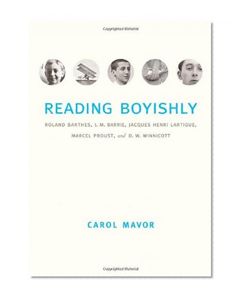 Reading Boyishly: Roland Barthes, J. M. Barrie, Jacques Henri Lartigue, Marcel Proust, and D. W. Winnicott